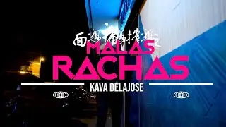 KAVA DELAJOSE /// MALAS RACHAS // PROD. YNTBY