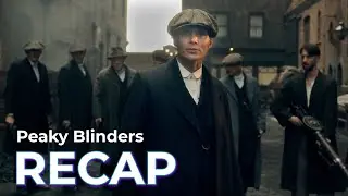 Peaky Blinders RECAP: Full Series before the Final Season