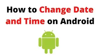 How To Change Date and time on android device