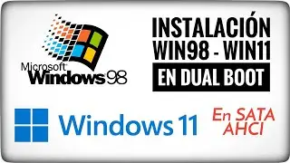 Cómo instalar Windows 98 y Windows 11 en DUAL BOOT en hardware real (disco SATA-AHCI), paso a paso.