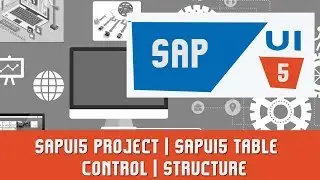 SAPUI5 Tutorials | SAPUI5 Project | SAPUI5 Table  Control | Structure of Table Control