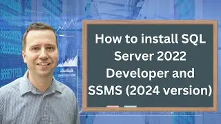 Install SQL Server 2022 Developer and SQL Server Management Studio (SSMS) for Free (2024 video)