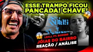 PANCADA!!! LEALL - JOIAS DO BAIRRO FT. BORGES [REAÇÃO/ ANÁLISE]