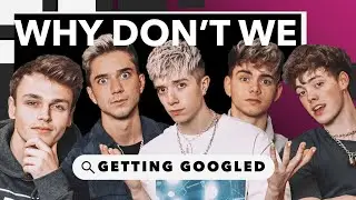 Why Don't We | Getting Googled