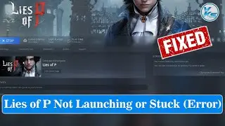 ✅ How To Fix Lies of P Launching The Game Failed, Black Screen, Not Starting, Stuck & Running