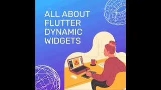 Flutter Dynamic Widgets | All about dynamic widgets