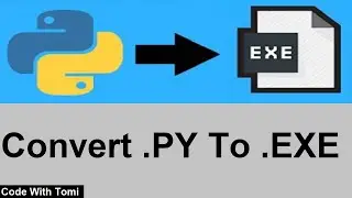 How To Convert A Python File To An EXE File