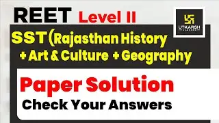 REET 2021 (Level 2nd) Paper Solution & Answer Key |SST (Rajasthan History, Art & Culture, Geography)