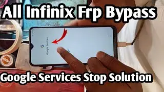 All Infinix Frp Bypass Google Sevices Problem Solution 2024 One Click