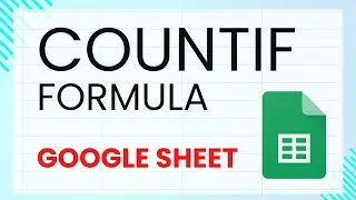 How to Use COUNTIF in Google Sheets for Attendance