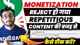 Monetization Rejected Due to Repetitive Content | Repetitious Content on Youtube Monetization