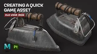 Old USSR Iron | Creating A Quick Game Asset | Autodesk Maya + Substance 3D Painter