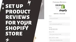 How to Set Up Product Reviews for your Shopify Store