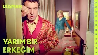 Yarım Bir Erkeğim | Düşman