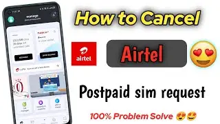 How to cancel Airtel postpaid sim request