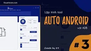 [Khóa học lập trình ADB Auto Android][Bài 3] - Tool auto view  - HowKteam.com