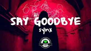 synx - Say Goodbye (Mashup)