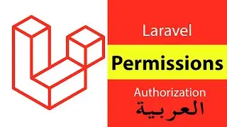 Laravel 9 Permissions and Roles - Authorization (Arabic) |  الاذونات والادوار فى لارافيل | S08