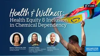 Health & Wellness: Health Equity & Inclusion in Chemical Dependency