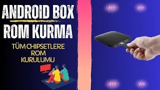 Lisanssız Android Boxlara Rom Kurmak | Amlogic - Allwinner - RockChip
