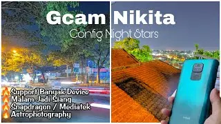 Gcam Nikita Config Night Stars The Best Malam Hari ! Tested Redmi Note 9 & Poco X3 Pro