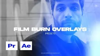 Film Burn Overlays Presets for Premiere Pro & After Effects