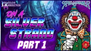 D&D in SPACE??? | Spelljammer One-Shot: On a Silver Strand - Part 1