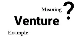 Venture Meaning Example Definition | EWD-English Word Dictionary | English Word In-depth Mean