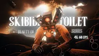 Beauty of skibidi toilet series | 4k 60 fps edit #skibiditoilet #viralvideo #edit #foryou