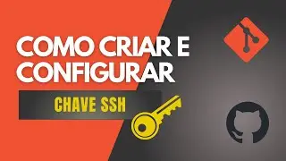 Como configurar chave SSH no GIT e GITHUB