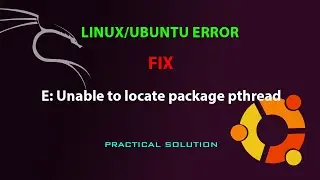 LINUX ERROR FIX: E: Unable to locate package pthread