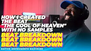 How I Created The Beat “The Cool of Heaven” @NativeInstruments  #beatbreakdown #beatmaking