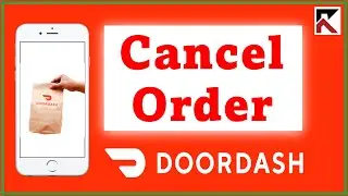 How To Cancel Your Order DoorDash