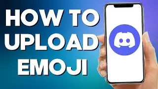 How to Upload Emoji on Discord Mobile