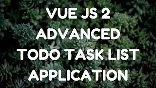 Part 7 - Adding and Deleting Tasks in Vuejs Application