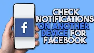 How To Check Notifications On Another Device For Facebook