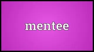 Mentee Meaning