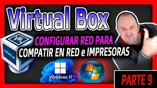 9. Virtual BOX Curso ⭐ Conexion de red, para tener una ip propia y compartir redes e impresoras