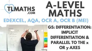 A-Level Maths: G5-05 Differentiation: Implicit Differentiation & Parallel to the x or y axes