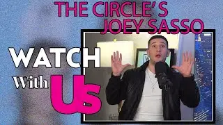 The Circles Joey Sasso Shares All... On Watch With US Podcast