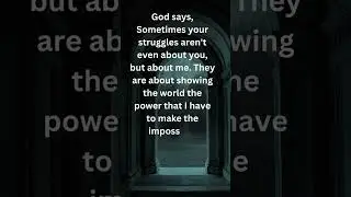 God says I know how hard it was for you to pull yourself out of your dark situation  I know the toll