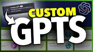 How To Create Custom GPTs with ChatGPT