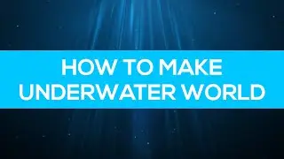 How to create Underwater World. After Effects