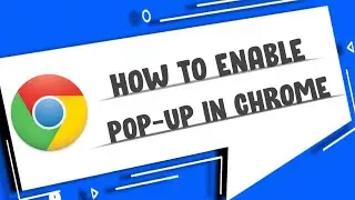 How To Enable Popup In Chrome | How To Enable Popup In Chrome Browser