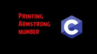 Print ARMSTRONG Number | C language 2020