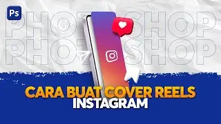 Cara Membuat Cover Reels IG di Photoshop