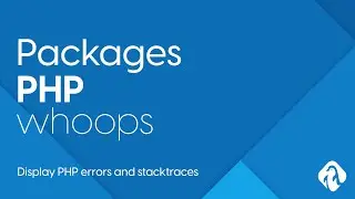 PHP Packages - Whoops PHP error library, how to display errors in PHP development