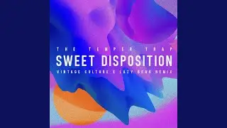 Sweet Disposition (Vintage Culture & Lazy Bear Remix)