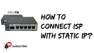 How to configure Static IP in mikrotik (connecting WAN interface with ISP)