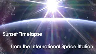 Sunset Timelapse from the International Space Station